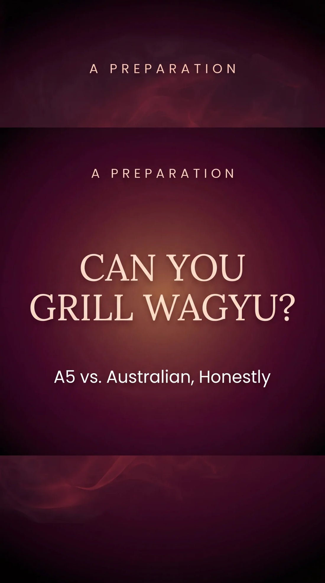 Typographic blog cover reading "Can You Grill Wagyu? A5 vs. Australian, Honestly" in Cinzel serif on a deep burgundy-to-black gradient