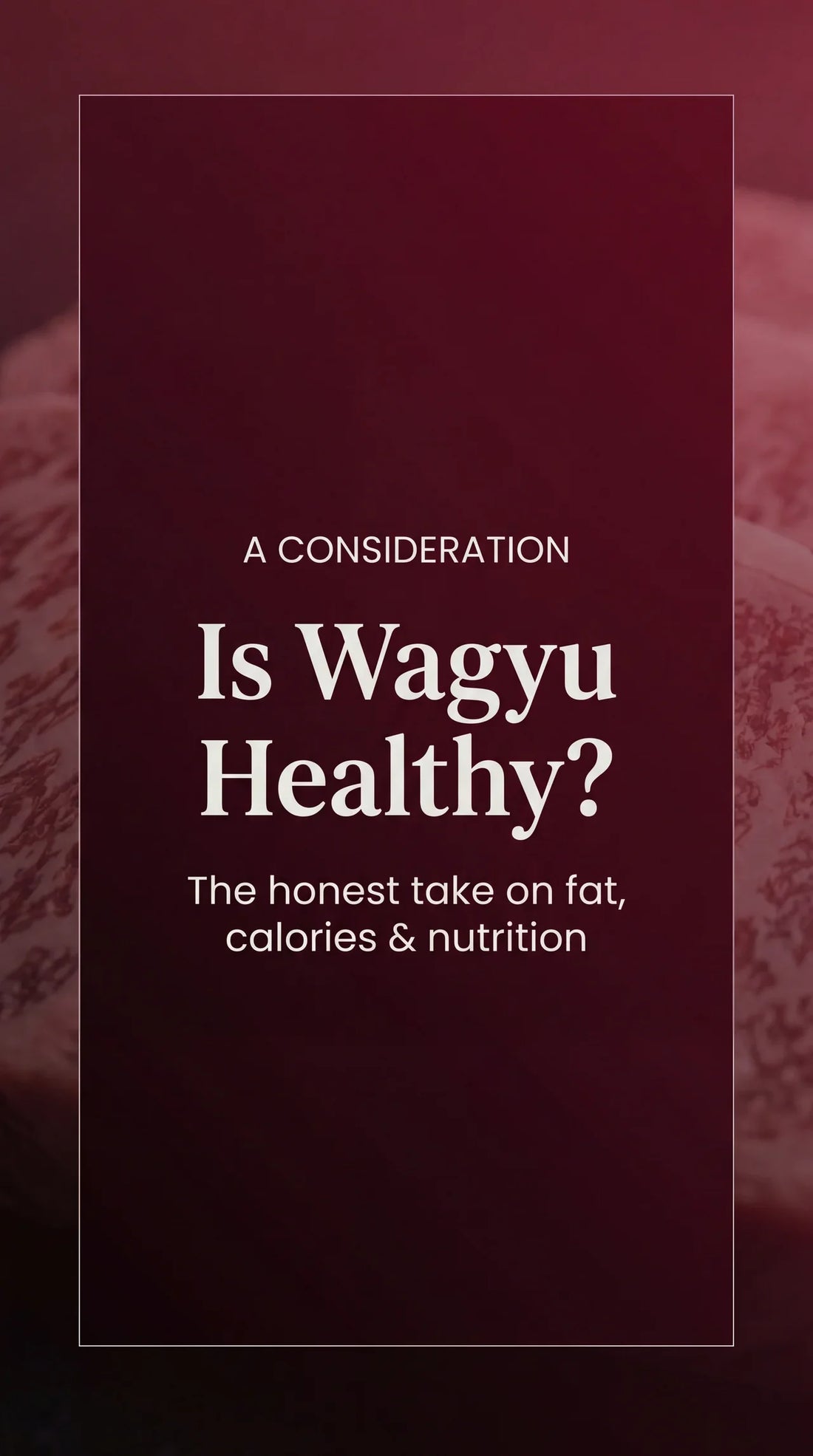 ypographic cover reading "Is Wagyu Healthy?" over a dark burgundy gradient, with a faint marbled Wagyu texture