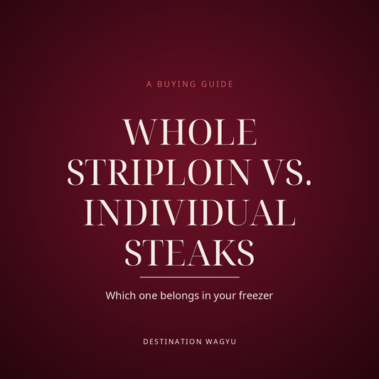 Destination Wagyu cover card: A Buying Guide, Whole Striploin vs. Individual Steaks, which one belongs in your freezer